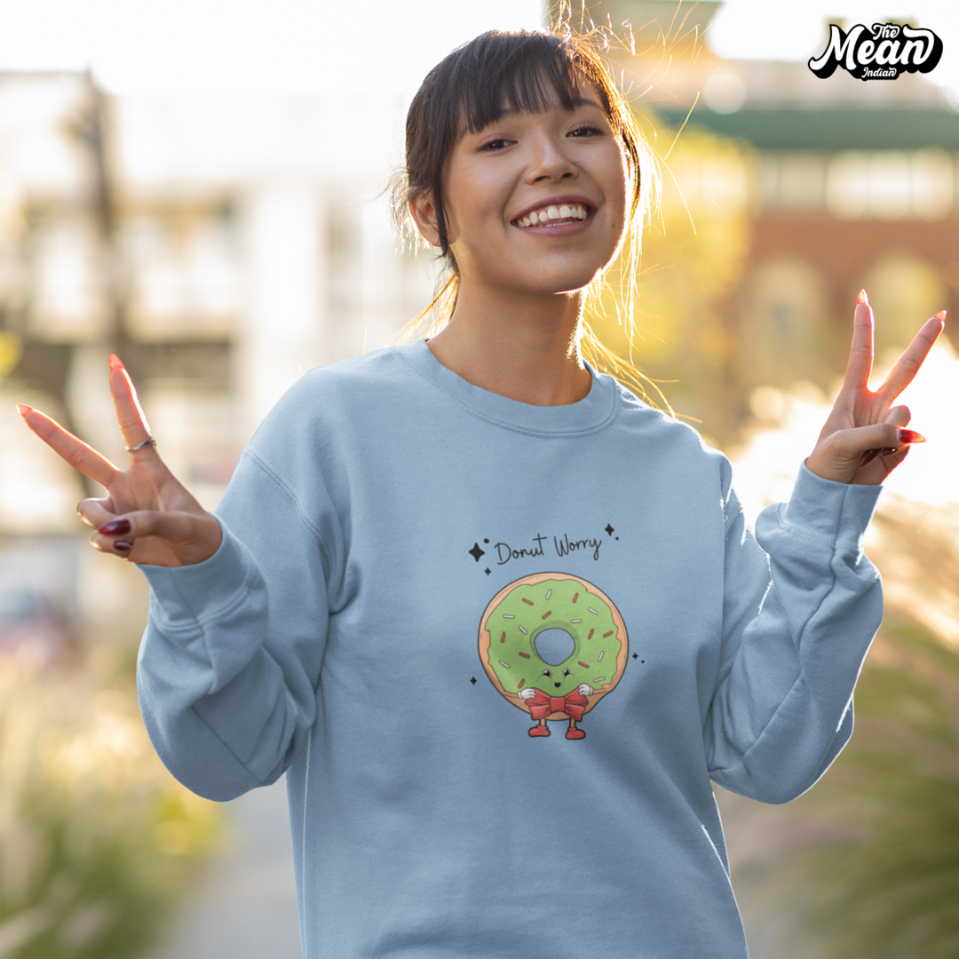 Don't worry - Women's Sweatshirt (Unisex) The Mean Indian Store
