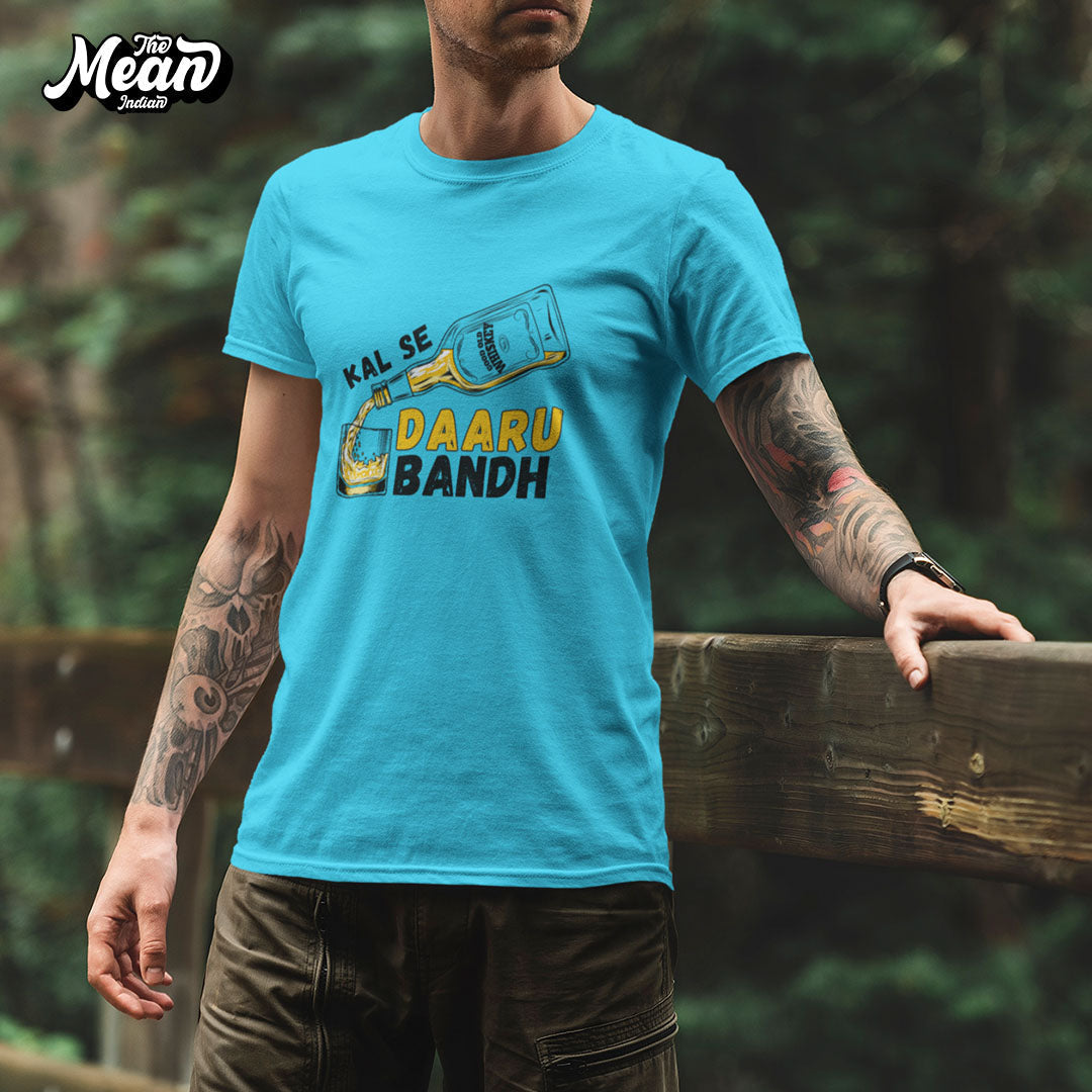 Kal Se Daaru Bandh - Men's Hindi T-shirt The Mean Indian Store