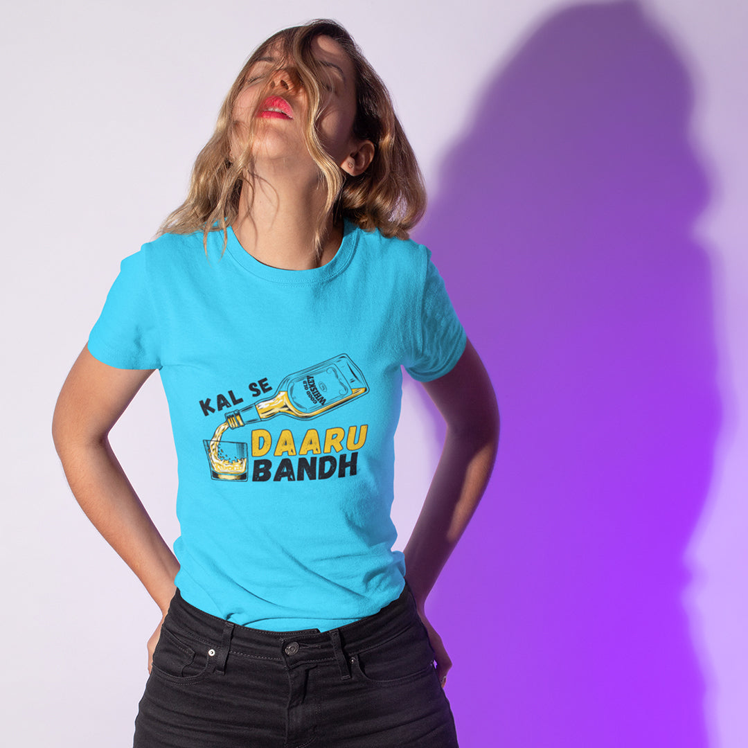 Kal Se Daaru Bandh - Women's Hindi T-shirt The Mean Indian Store