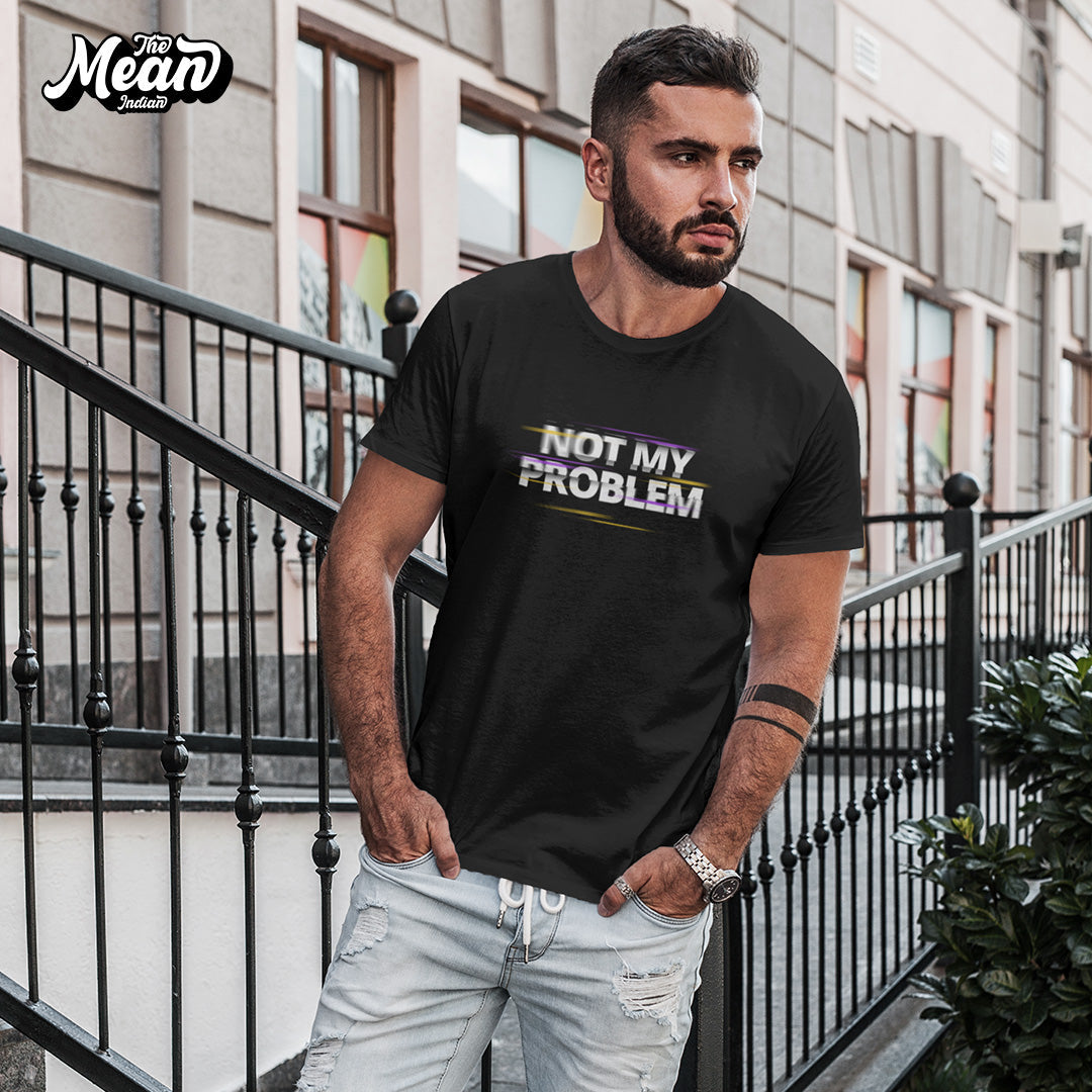 Men's Not My Problem T-shirt The Mean Indian Store