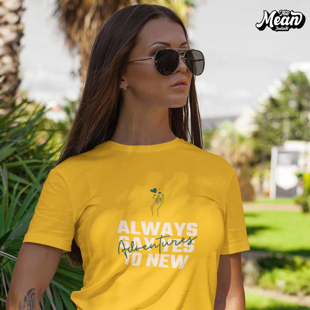 Always say yes to new adventures - Boring Women's T-shirt The Mean Indian Store