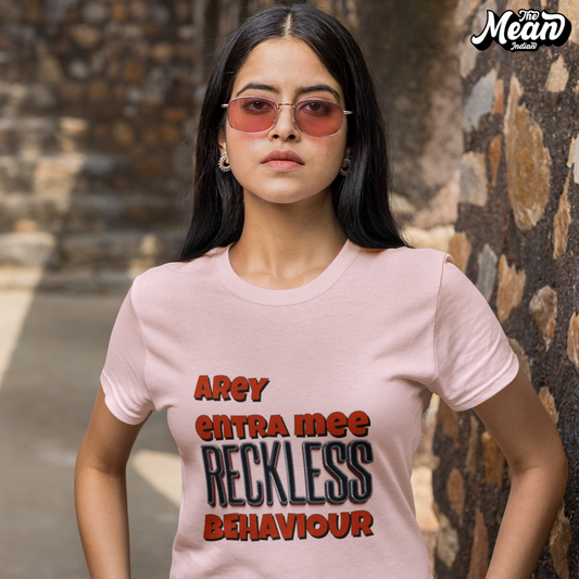 Arey entra mee ReckLess Behaviour - Women's Telugu T-shirt The Mean Indian Store