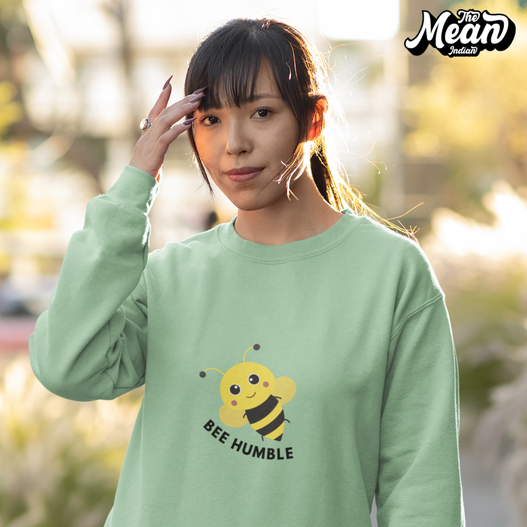 Be Humble - Women's Sweatshirt (Unisex) The Mean Indian Store