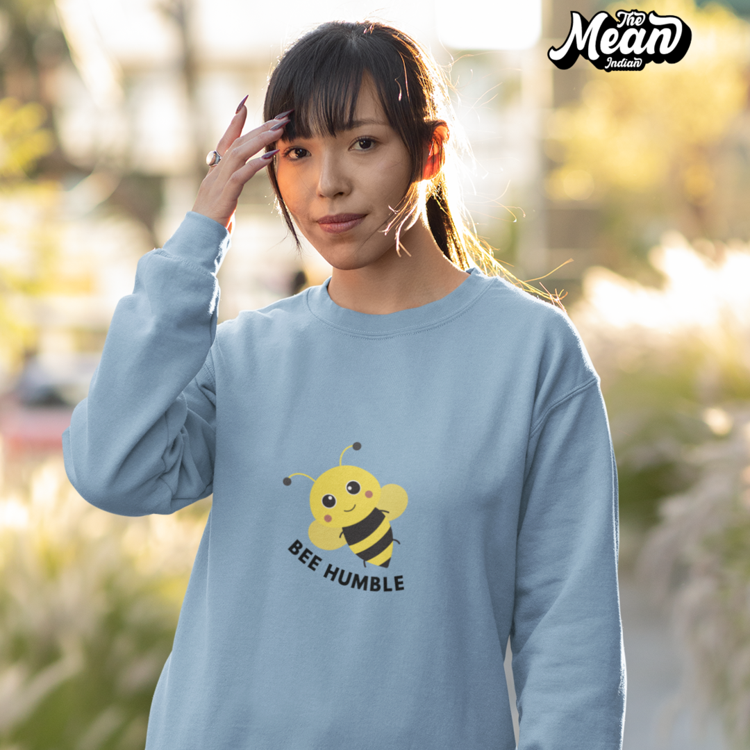 Be Humble - Women's Sweatshirt (Unisex) The Mean Indian Store