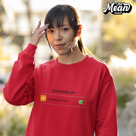 Currently on Airplane mode - Women's Sweatshirt (Unisex) The Mean Indian Store