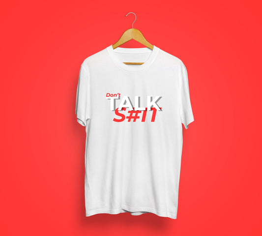 Don't Talk Shit - Men T-shirt The Mean Indian Store