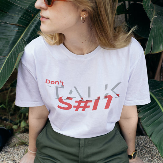 Don't Talk Shit - Women T-shirt The Mean Indian Store