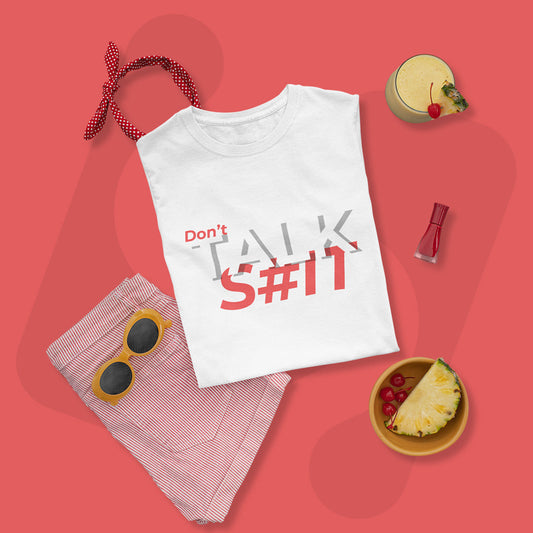 Don't Talk Shit - Women T-shirt The Mean Indian Store