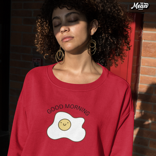 Good Morning - Women's Sweatshirt (Unisex) The Mean Indian Store
