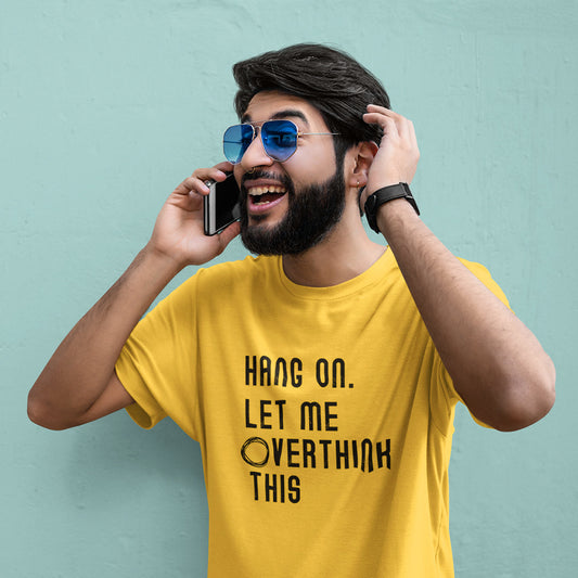 Hang On Let Me Overthink This - Men's T-shirt The Mean Indian Store