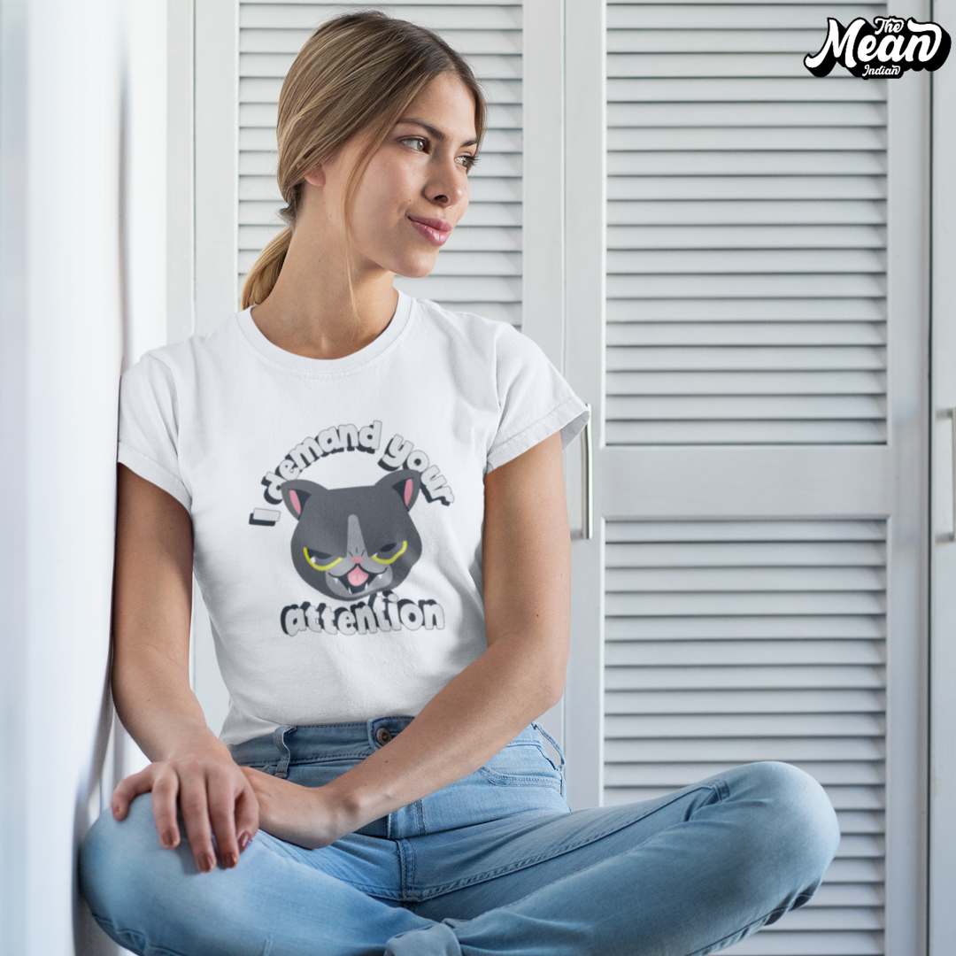 I Demand your attention - Women's T-shirt The Mean Indian Store