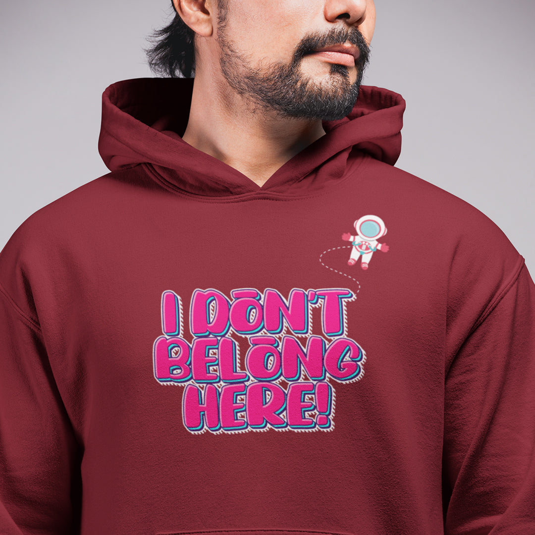 I Don't Belong Here - Hoodie The Mean Indian Store