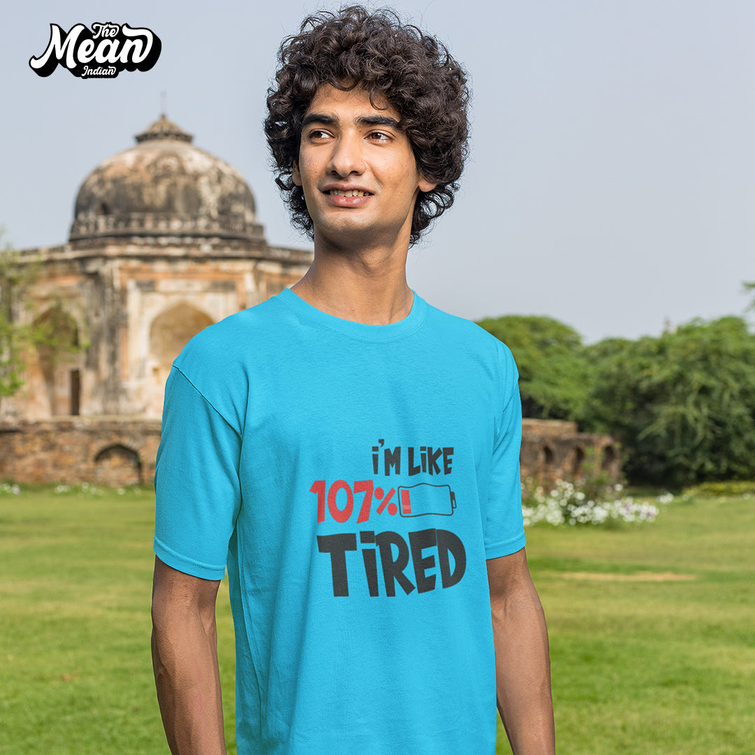 I'm like 107% Tired - Men's T-shirt The Mean Indian Store
