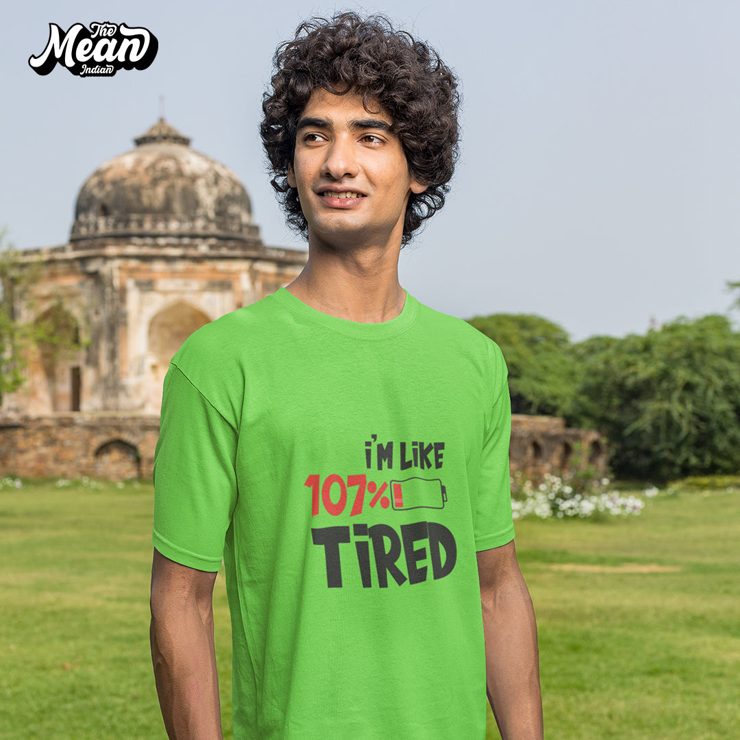 I'm like 107% Tired - Men's T-shirt The Mean Indian Store