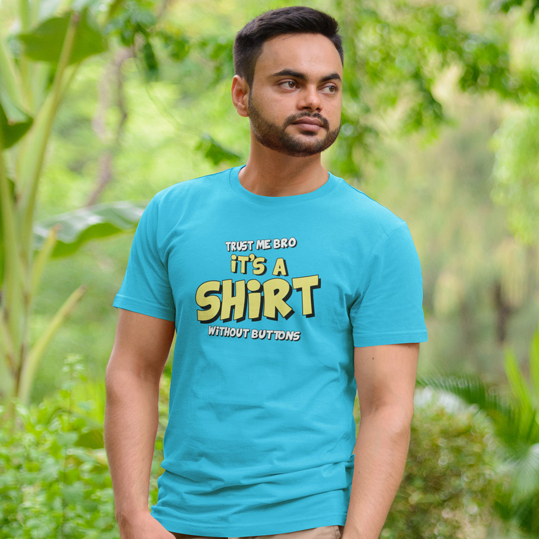 It's A Shirt - Men t-shirt The Mean Indian Store