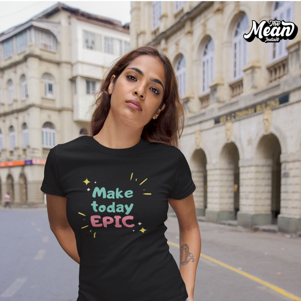 Make today EPIC - Boring Women's T-shirt
