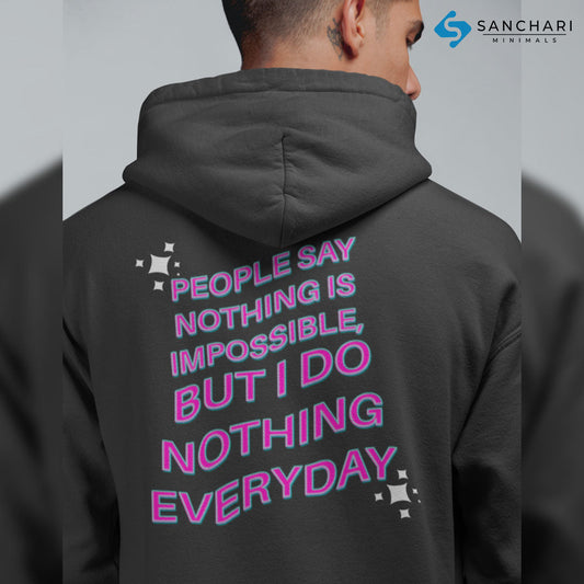 People Say Nothing is Impossible - Men Hoodie The Mean Indian Store