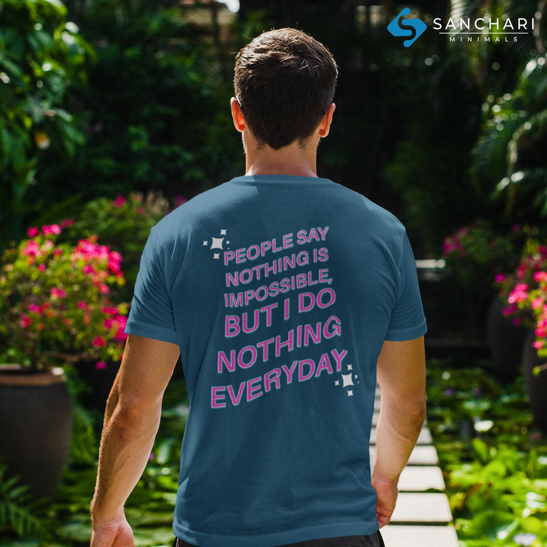 People Say Nothing is Impossible - Men T-shirt The Mean Indian Store