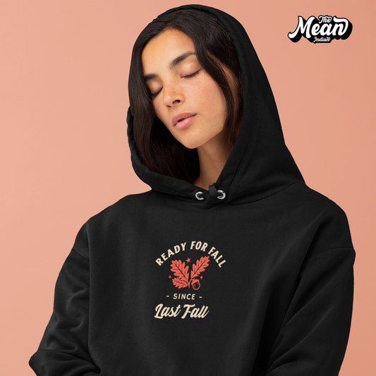 Ready for fall (since the last fall) Women's Hoodie (Unisex) The Mean Indian Store