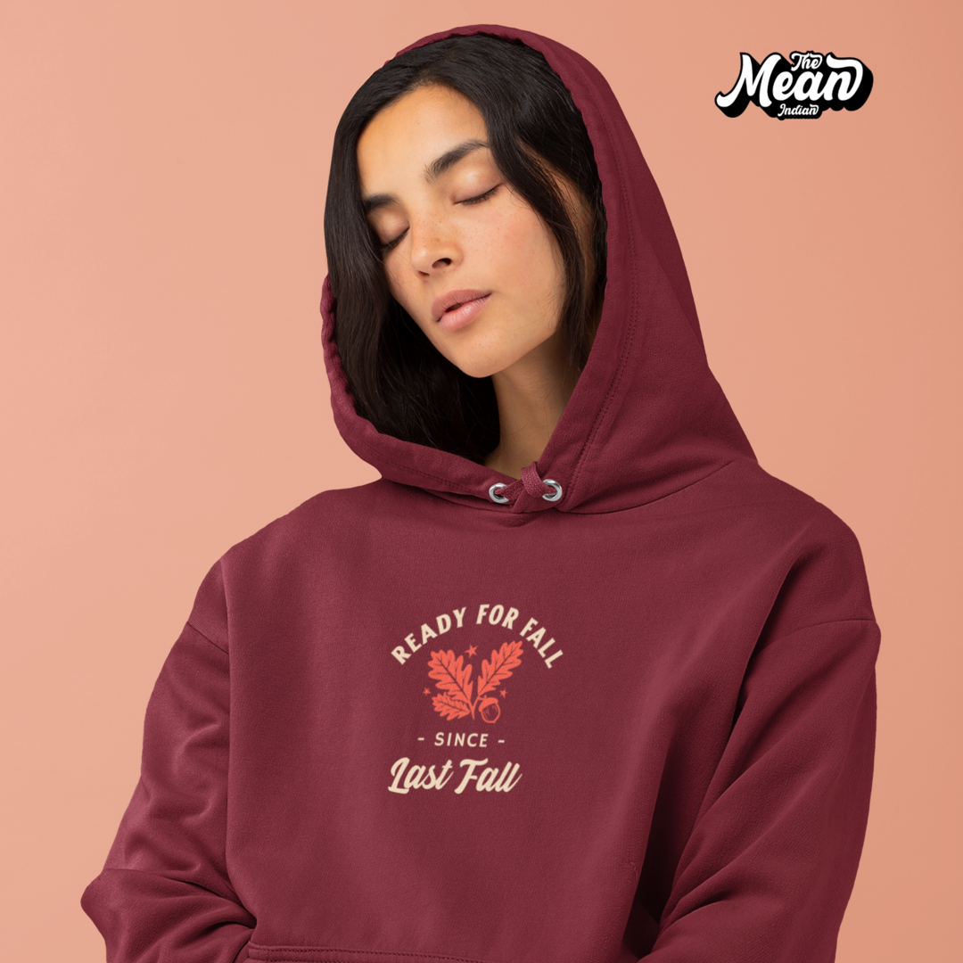 Ready for fall (since the last fall) Women's Hoodie (Unisex) The Mean Indian Store