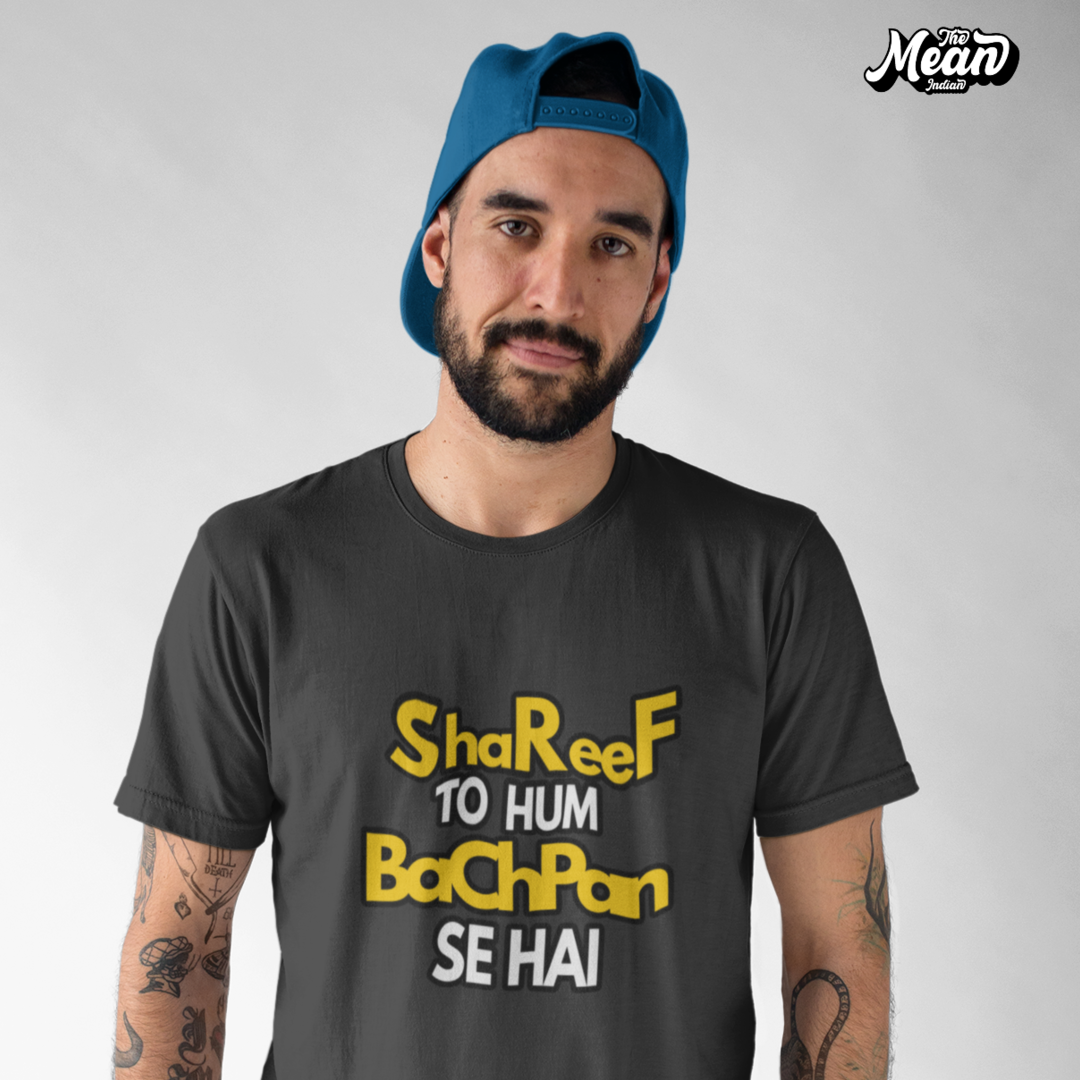 Shareef To Hum Bachpan Se Hai - Men's Hindi T-shirt The Mean Indian Store
