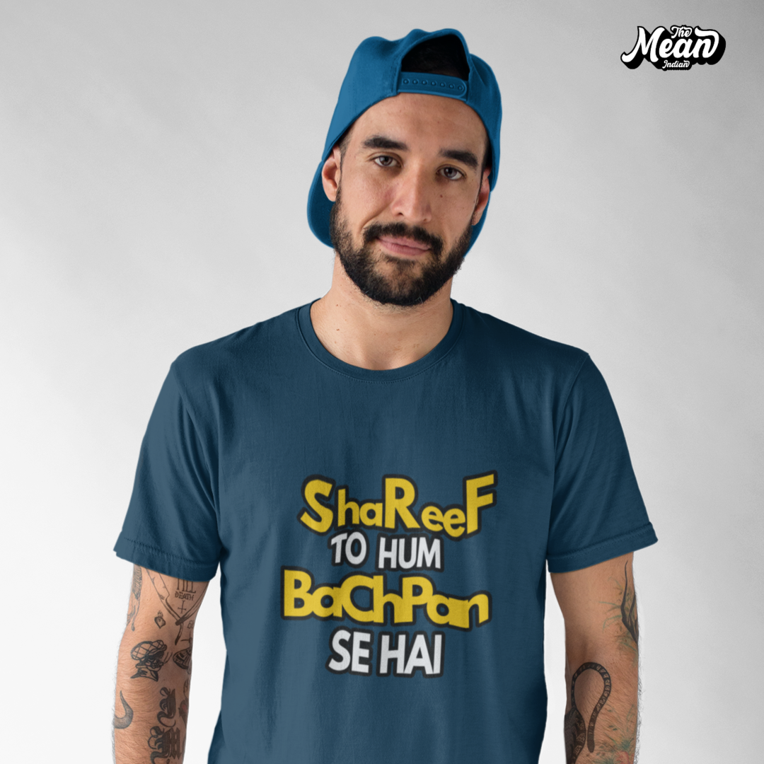 Shareef To Hum Bachpan Se Hai - Men's Hindi T-shirt The Mean Indian Store