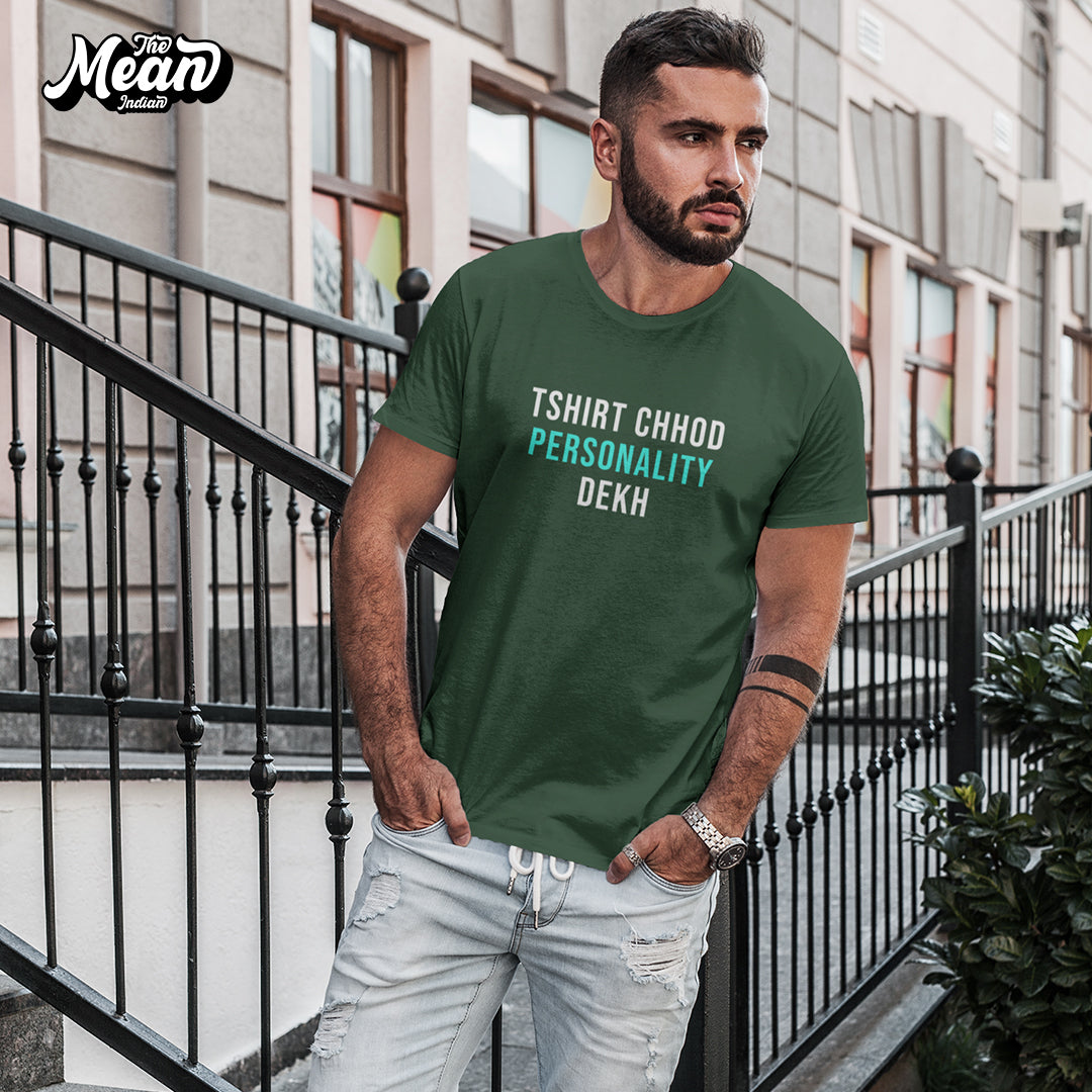 Tshirt Chhod Personality Dekh - Men's T-shirt The Mean Indian Store