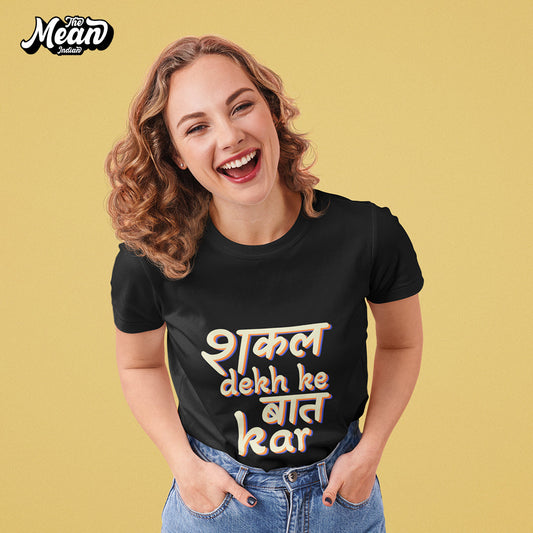 shakal dekhe baat kar - Women's Hindi T-shirt The Mean Indian Store